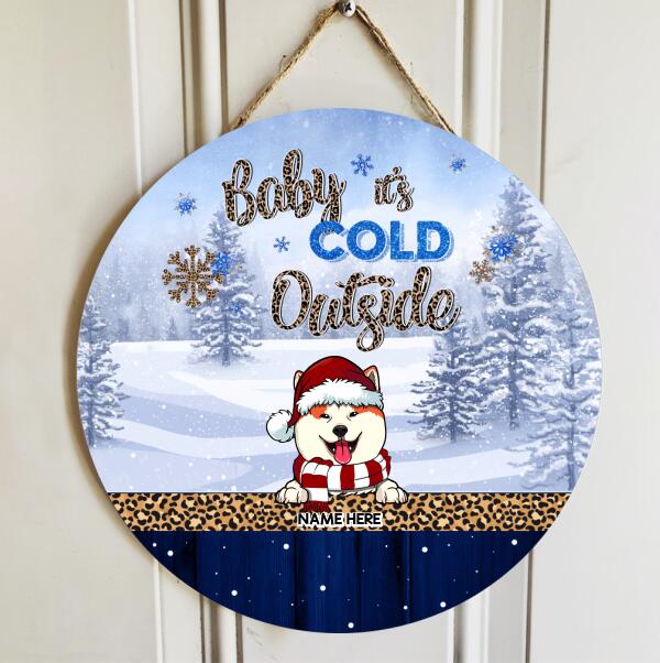 Baby It's Cold Outside, Pine Forest, Leopard Door Hanger, Personalized Christmas Dog Breeds Door Sign