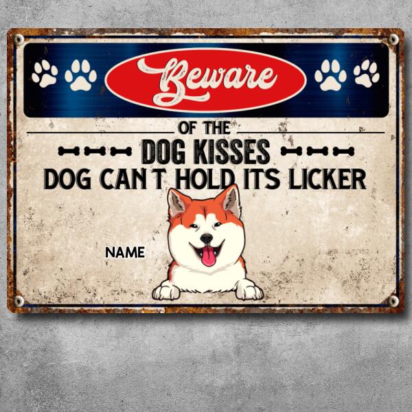 Beware Of The Dog Kisses Dog Can't Hold Its Licker, Warning Sign, Personalized Dog Breeds Metal Sign