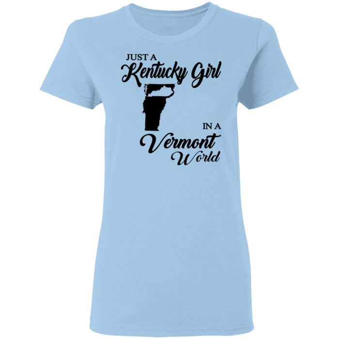 Just A Kentucky Girl In A Vermont World T-Shirt - T-shirt Teezalo