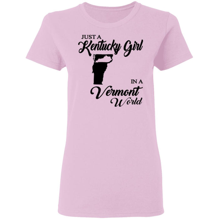 Just A Kentucky Girl In A Vermont World T-Shirt - T-shirt Teezalo