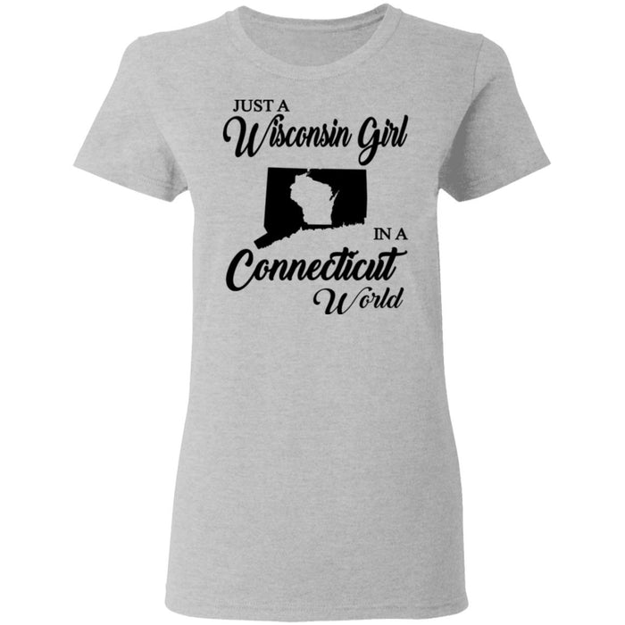 Just A Wisconsin Girl In A Connecticut World T-shirt - T-shirt Teezalo